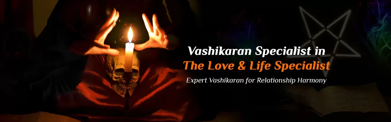 Vashikaran Specialist in India